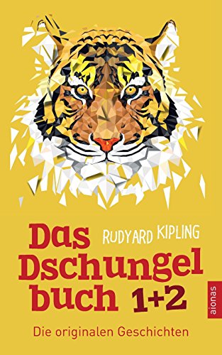 Das Dschungelbuch 1 + 2. Die originalen Geschichten: Rudyard Kipling (Klassiker der Kinderliteratur) von CreateSpace Independent Publishing Platform